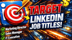 Unlock High-Value Leads Using LinkedIn Job Titles