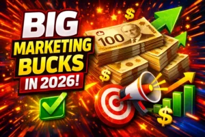 big marketing bucks in 2026